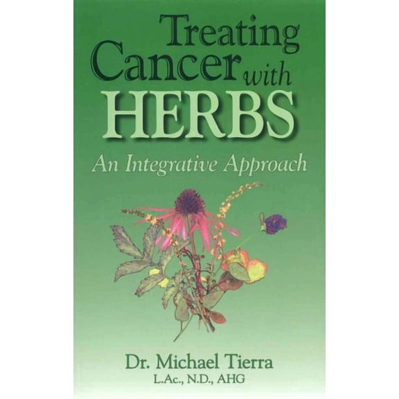 Treating Cancer with Herbs : An Integrative Approach (Paperback)