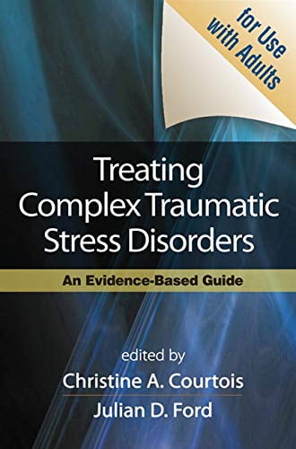 Pre-Owned Treating Complex Traumatic Stress Disorders (Adults): An Evidence-Based Guide (Hardcover) 1606230395 9781606230398