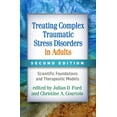 thumbnail image 1 of Pre-Owned Treating Complex Traumatic Stress Disorders in Adults, Second Edition: Scientific Foundations and Therapeutic Models, 1 of 1