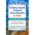 thumbnail image 1 of Pre-Owned Treating Complex Traumatic Stress Disorders in Adults: Scientific Foundations and Therapeutic Models, 9781462543625, 1462543626, Paperback, Second edition, 1 of 1