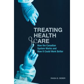 Pre-Owned Treating Health Care: How the Canadian System Works and How It Could Work Better (Paperback) 1487521499 9781487521493