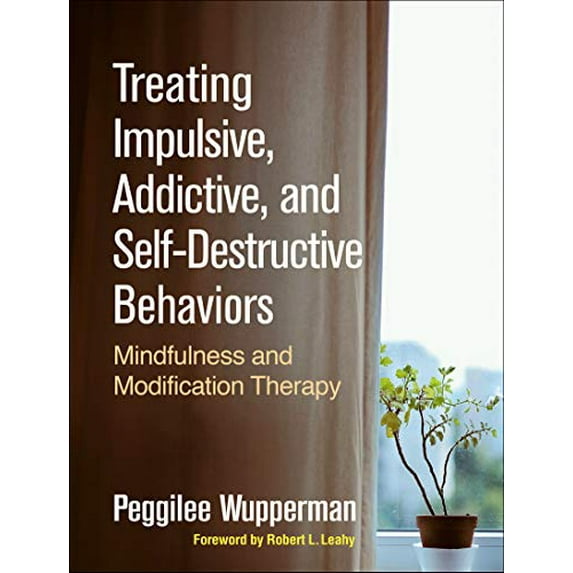Pre-Owned Treating Impulsive, Addictive, and Self-Destructive Behaviors : Mindfulness and Modification Therapy (Hardcover)