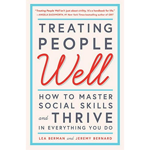 Pre-Owned Treating People Well: How to Master Social Skills and Thrive in Everything You Do Paperback