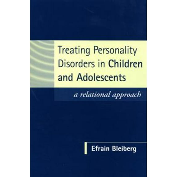 Pre-Owned Treating Personality Disorders in Children and Adolescents: A Relational Approach (Paperback) 1593850182 9781593850180