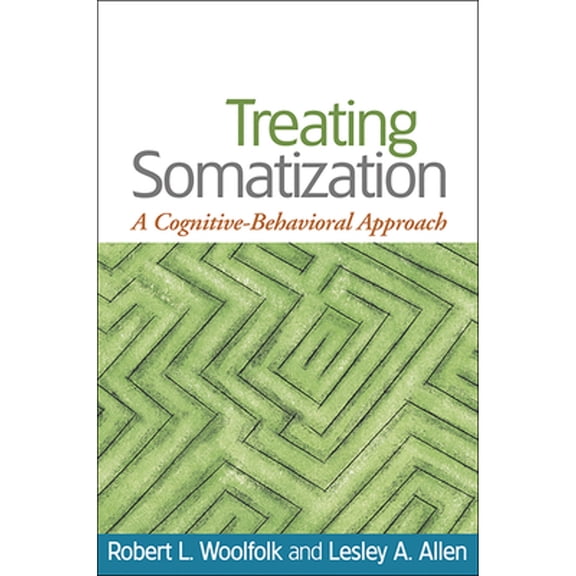 Pre-Owned Treating Somatization: A Cognitive-Behavioral Approach (Hardcover) 1593853505 9781593853501