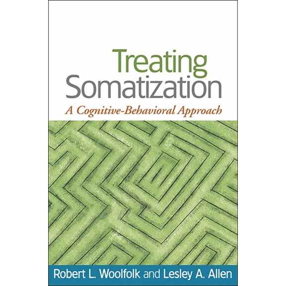 Treating Somatization : A Cognitive-Behavioral Approach (Hardcover)