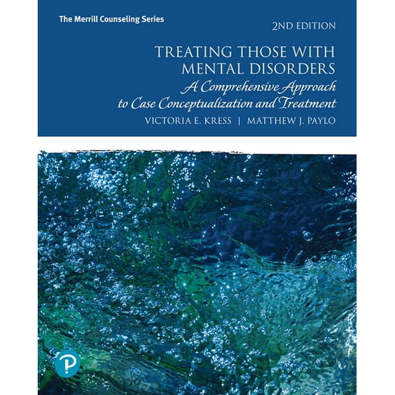 Treating Those with Mental Disorders : A Comprehensive Approach to Case Conceptualization and Treatment