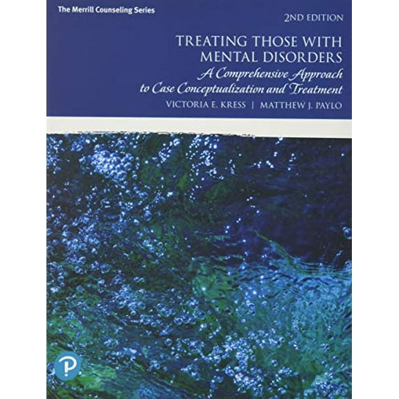 Pre-Owned Treating Those with Mental Disorders: A Comprehensive Approach to Case Conceptualization and Treatment, 9780134814568, 0134814568, Hardcover, 2 edition