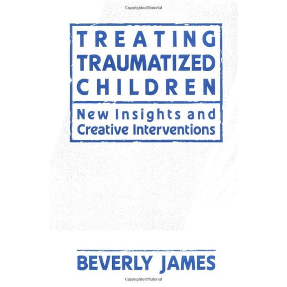 Pre-Owned Treating Traumatized Children (Hardcover) 0669209945 9780669209945