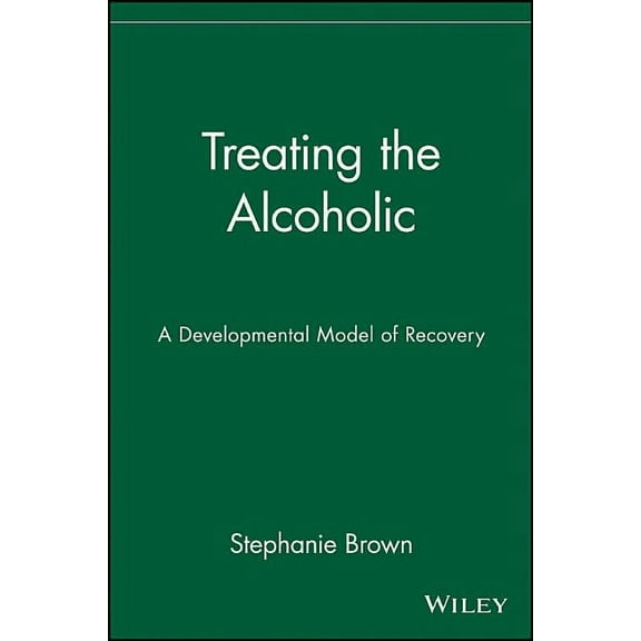 Treating the Alcoholic: A Developmental Model of Recovery, (Paperback)