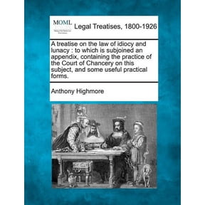 A Treatise on the Law of Idiocy and Lunacy (Paperback)