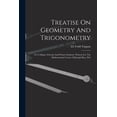 thumbnail image 1 of Treatise On Geometry And Trigonometry: For Colleges, Schools And Private Students. Written For The Mathematical Course O, (Paperback), 1 of 1
