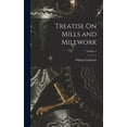 thumbnail image 1 of Treatise On Mills and Millwork; Volume 1, (Hardcover), 1 of 1