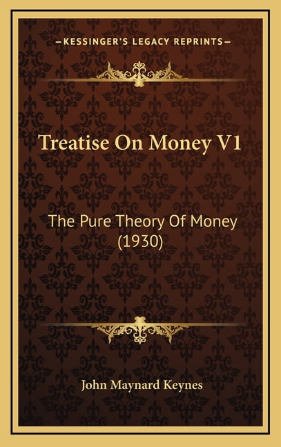 Treatise On Money V1: The Pure Theory Of Money (1930) (Hardcover