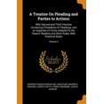 thumbnail image 1 of A Treatise on Pleading and Parties to Actions: With Second and Third Volumes Containing Precedents of Pleadings, and an Appendix of Forms Adapted to . Other Rules, with Practical Notes; 034408616X, 1 of 1