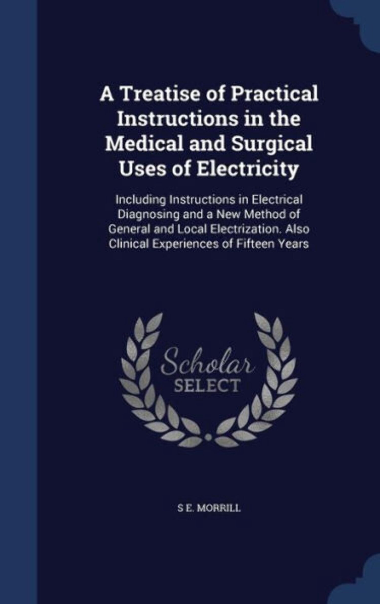Practical Instructions A Treatise Of Practical Instructions In The Medical And Surgical Uses ...