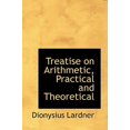 thumbnail image 1 of Treatise on Arithmetic, Practical and Theoretical (Other), 1 of 1