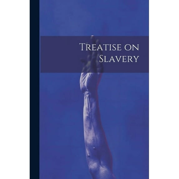Treatise on Slavery (Paperback)