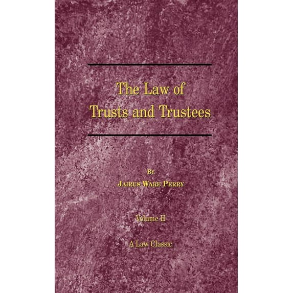 Law Classics: A Treatise on the Law of Trusts and Trustees (Paperback)