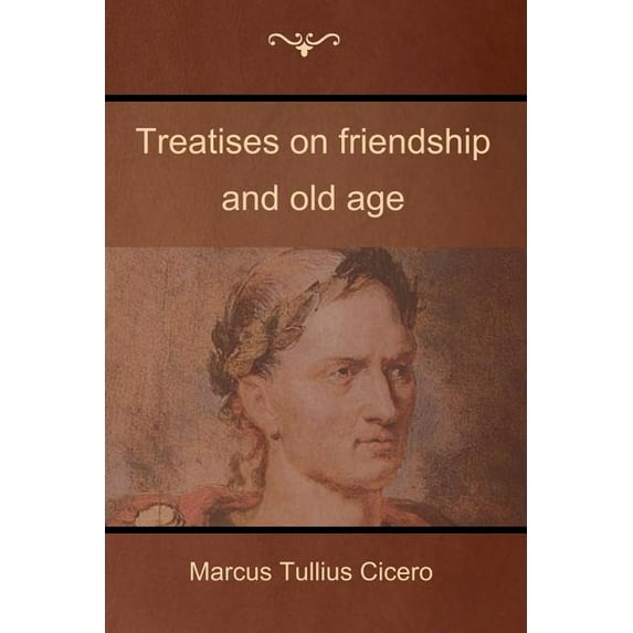 Treatises on friendship and old age (Paperback)
