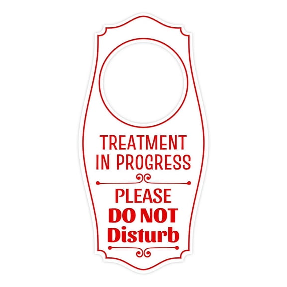 Treatment In Progress Please Do Not Disturb Door Hanger | House or Business Door Sign - White Red, 4" x 8"