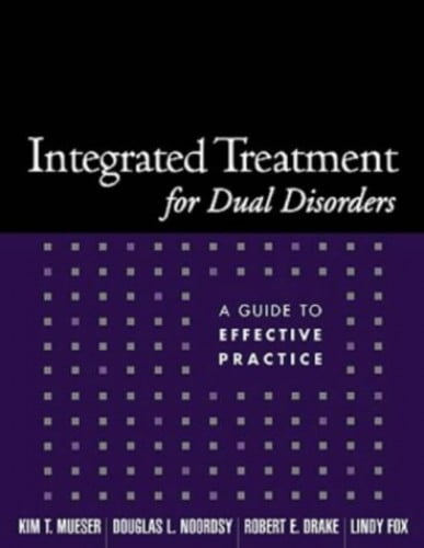 Pre-Owned Integrated Treatment for Dual Disorders: A Guide to Effective Practice (Paperback) 1572308508 9781572308503