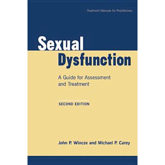 Pre-Owned Treatment Manuals for Practitioners: Sexual Dysfunction, Second Edition : A Guide for Assessment and Treatment (Edition 2) (Paperback)