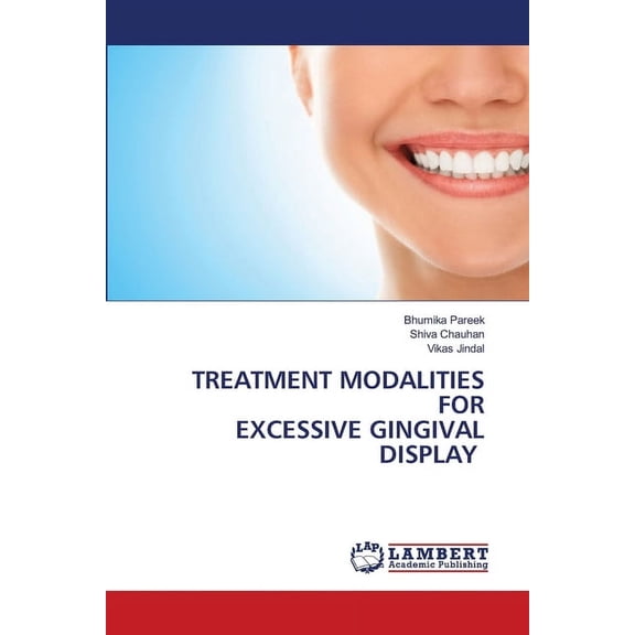 Treatment Modalities for Excessive Gingival Display, (Paperback)