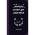 thumbnail image 1 of The Treatment of Paper for Special Purposes; a Practical Introduction to the Preparation of Paper Products for a Great Variety of Purposes .. (Hardcover), 1 of 1