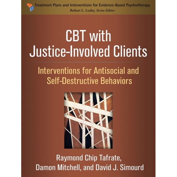 Treatment Plans and Interventions for Ev CBT with Justice-Involved Clients: Interventions for Antisocial and Self-Destructive Behaviors, (Paperback)