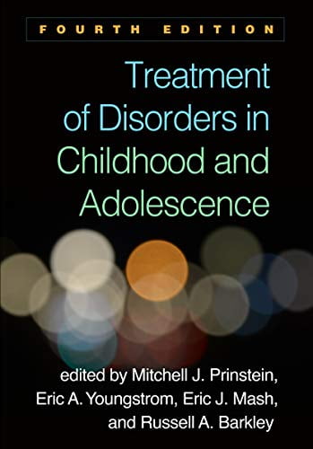 Pre-Owned Treatment of Disorders in Childhood and Adolescence [Hardcover] Prinstein, Mitchell J.; Youngstrom, Eric A.; Mash, Eric J. and Barkley, Russell A.