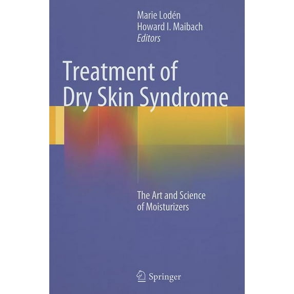 Treatment of Dry Skin Syndrome: The Art and Science of Moisturizers, (Hardcover)