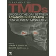 thumbnail image 1 of Treatment of Tmds: Bridging the Gap Between Advances in Research and Clinical Patient Management (Hardcover) by Charles S Greene, 1 of 1