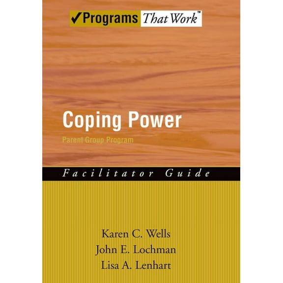Treatments That Work Coping Power: Parent Group Facilitator's Guide, (Paperback)