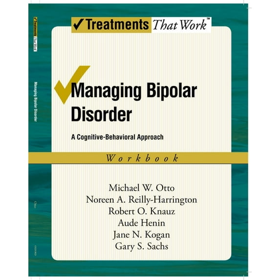 Treatments That Work Managing Bipolar Disorder: A Cognitive Behavior Treatment Programworkbook, (Paperback)