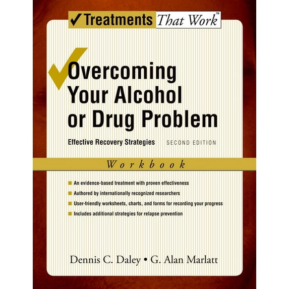 Treatments That Work Overcoming Your Alcohol or Drug Problem: Effective Recovery Strategies Workbook, (Paperback)