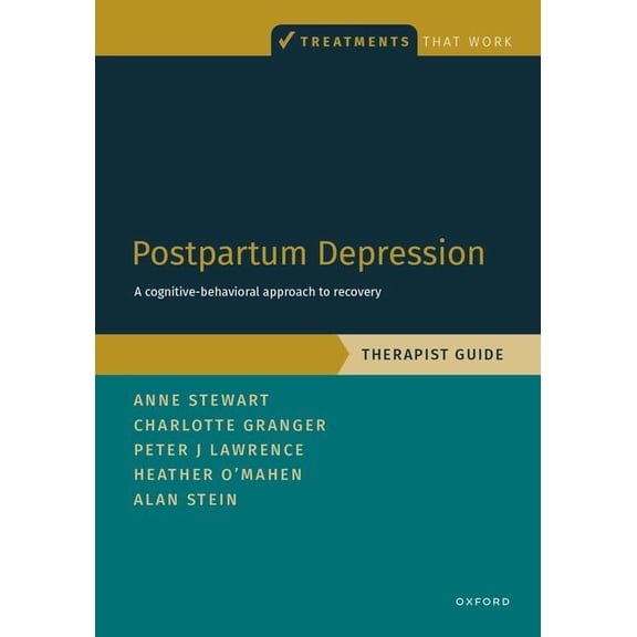 Treatments That Work Postpartum Depression Therapist Guide: A Cognitive-Behavioral Approach to Recovery, (Paperback)