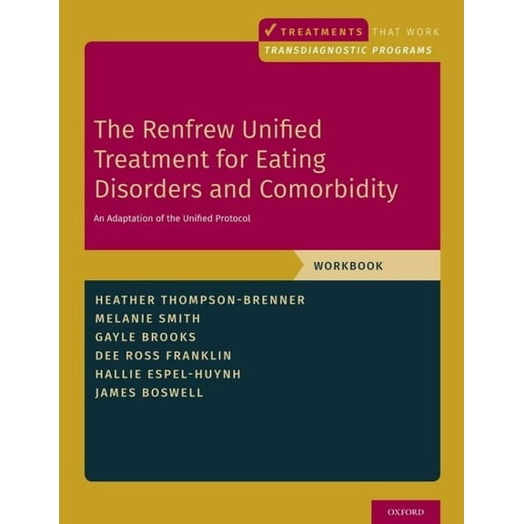 Treatments That Work Renfrew Unified Treatment for Eating Disorders and Comorbidity: An Adaptation of the Unified Protocol, Workbook, (Paperback)