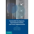 thumbnail image 1 of Treaty Implementation for Sustainable De Sustainable Development, International Aviation, and Treaty Implementation, (Paperback), 1 of 1