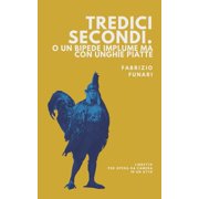 Tredici Secondi Libretto per Opera da Camera in un Atto, Paperback