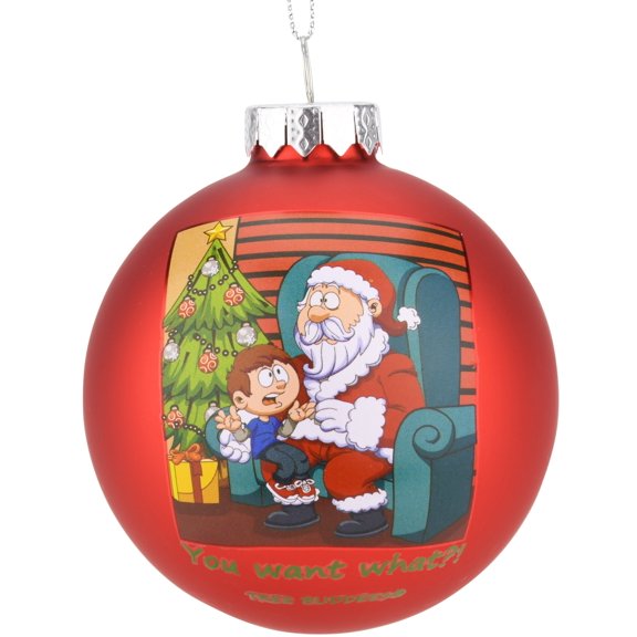 Tree Buddees You Want What?! Funny Kids Glass Christmas Ornament
