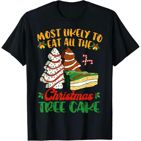 Tree Plan In Graphics Tree Cakes Retro Most Likely to Eat All The Christmas Debbie Graphic T ...