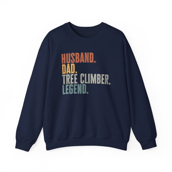 Tree Climber Husband Dad Sweatshirt Gift Crew Neck Shirt Long Sleeve Unisex