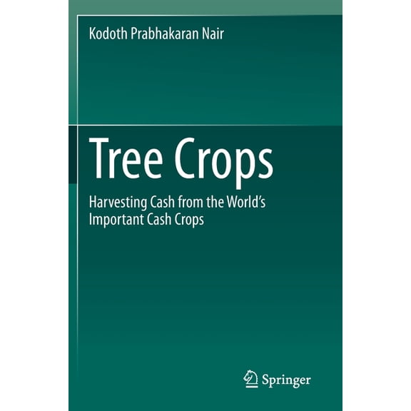 Tree Crops: Harvesting Cash from the World's Important Cash Crops, (Paperback)