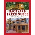 thumbnail image 1 of Pre-Owned Backyard Treehouses: Building Plans, Tips, and Advice (Paperback) 1493029851 9781493029853, 1 of 1