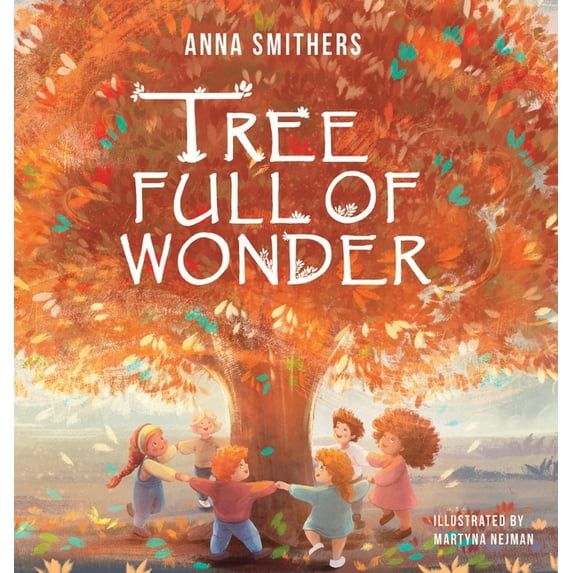 Tree Full of Wonder: An educational, rhyming book about magic of trees for children, (Hardcover)