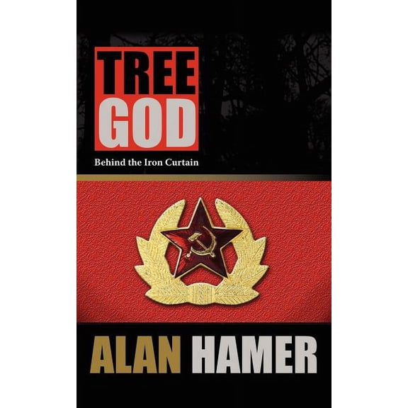 Tree God : Behind the Iron Curtain
