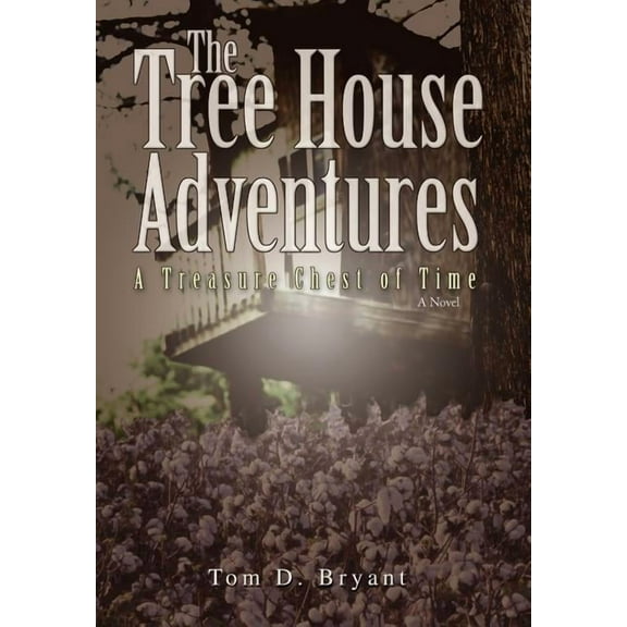 The Tree House Adventures: A Treasure Chest of Time, (Hardcover)