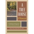 thumbnail image 1 of Tree House Memoir : 70 Vignettes and Life Lessons from the Tapestry of My Life, 1 of 1