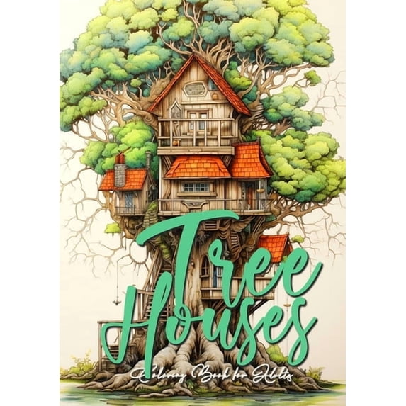Tree Houses Coloring Book for Adults: Trees Coloring Book Grayscale ...